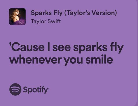 Taylor Swift Lyric Quotes Speak Now, Sparks Fly Taylor Swift Spotify, Taylor Swift Lyrics Sparks Fly, Taylor Swift Sparks Fly Lyrics, Speak Now Spotify Lyrics, Spark Fly Taylor Swift, Taylor Swift Lyrics For Boyfriend, Friendship Lyrics Taylor Swift, Taylor Swift Spotify Quotes