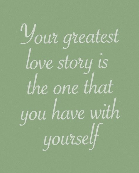 RazzleDesigns on Instagram: “Your greatest love story is the one that you have with yourself 💚” Typography, The One, Greatest Love Story, The Greatest Love, Greatest Love, Great Love Stories, Great Love, Are You The One, Love Story