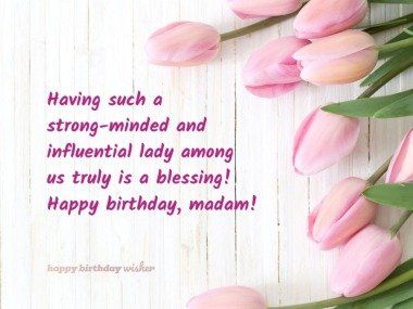 Having such a strong-minded and influential lady among us truly is a blessing! Happy birthday, madam! (...) https://www.happybirthdaywisher.com/a-strong-minded-and-influential-lady/ Happy Birthday Wishes For Madam, Happy Birthday Madam, Birthday Puns, Happy Birthday Today, Birthday Wishes Flowers, Birthday Wishes For Myself, Best Birthday Wishes, Powerpoint Background Design, Good Morning Images Flowers