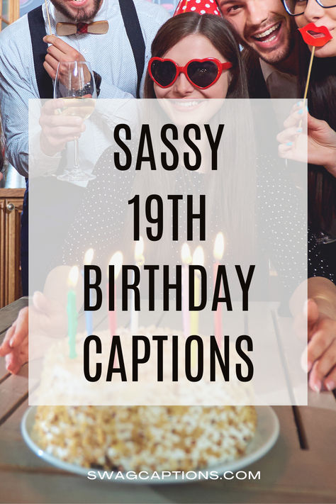 Dive into sassiness at 19! These "Sassy 19th Birthday Captions" will add the perfect flair to your celebration! 19th Birthday Instagram Captions, Sassy Birthday Captions For Myself, 19th Birthday Captions Instagram For Yourself, 19 Th Birthday Caption, Sassy Birthday Quotes, 19 Birthday Captions, 19th Birthday Captions, Birthday Caption Ideas, Birthday Hashtags