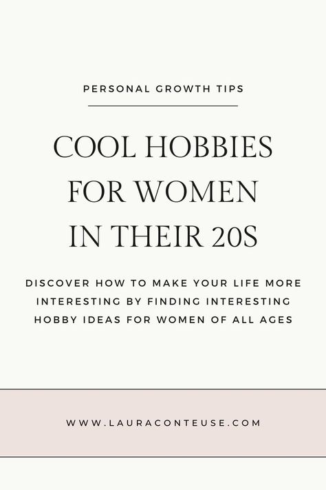 a pin for a blog post that talks about Over 60 Interesting Hobbies for Women in Their 20s Different Hobbies To Try List, Random Hobbies To Try, Personal Interests List, Hobbies For 2024, Hobby List Ideas, Hobbies For Women In Their 20s Ideas, Social Hobbies For Women, How To Find New Hobbies, Indoor Hobbies Ideas