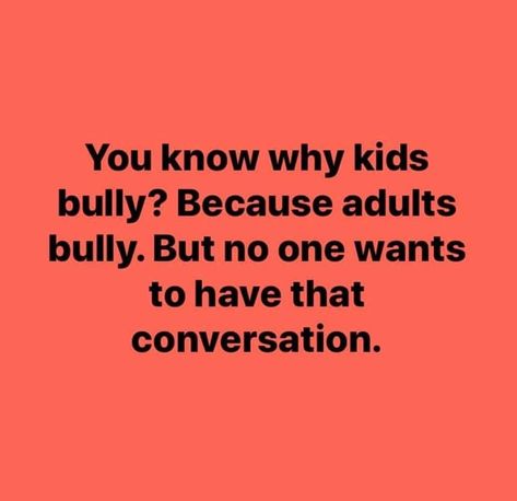 Bully Quotes, Bull Quotes, Anti Bully Quotes, Adult Bullies, Enjoy Quotes, Relationship Quote, My Children Quotes, Adulting Quotes, Inspirerende Ord