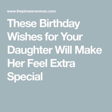 Birthday Wishes For Daughters, Birthday Poems For Daughter, Happy Birthday Daughter Wishes, 16th Birthday Quotes, Happy Birthday Girl Quotes, 20th Birthday Wishes, 16th Birthday Wishes, Birthday Message For Daughter, Birthday Greetings For Daughter