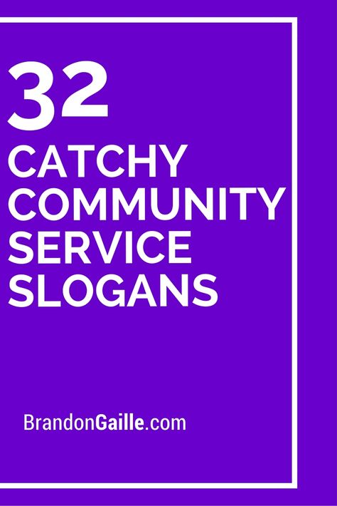 32 Catchy Community Service Slogans Social Services Quotes, Community Service Quotes, Catchy Campaign Slogans, Campground Business, Garden Murals, Resident Services, Volunteer Quotes, Community Service Ideas, Community Quotes