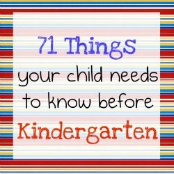 71 Things Your Child Needs to Know Before Kindergarten Kindergarten