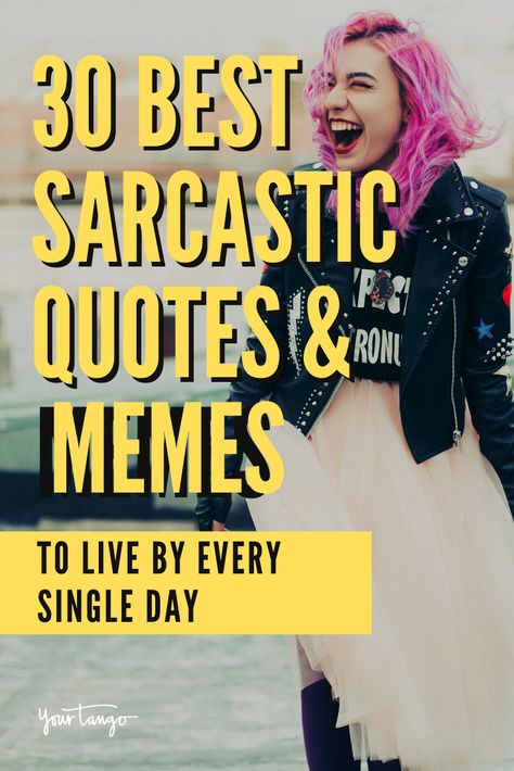 199 Best Sarcastic Quotes, Memes, & Comebacks | YourTango #memes #quotes #sarcasm Funny Home Quotes Humor, Humour, Women Sarcasm Quotes, Get Through The Day Quotes Funny, Sarcastic Mean Quotes, Funny Aspirations, Funny Quotes About Being Crazy, Fun Sarcastic Quotes, Women's Day Funny Quotes Hilarious