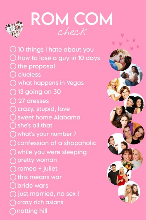 rom com check list
romantic comedy
10 things i hate about you
how to lose a guy in 10 Days
the proposal
clueless
what happens in vegas
13 going on 30
27 dresses
crazy stupid love
sweet home Alabama
she's all that
what's your number
confession of a shopaholic 
while you were sleeping
pretty woman
romeo + juliet
this means war
bride wars
just married, no sex
crazy rich asians
notting hill 80s Romcom Movies, Rom Com Books Recommendations, Classic Rom Com Movies, Rom Com Core Aesthetic, Rom Com Movies List 2000s, 2000s Romcom Aesthetic, Must Watch Rom Coms, Classic Rom Coms, Rom Coms Movies