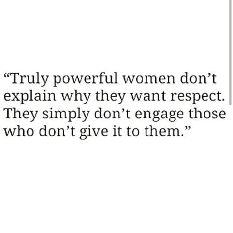 A woman who respects herself doesn't find it necessary to demand respect, she commands it! Demand Respect Quotes, How To Command Respect, Demand Respect, Command Respect, Respect Quotes, Respect Women Quotes, Respect Women, Real Real, Better Life Quotes