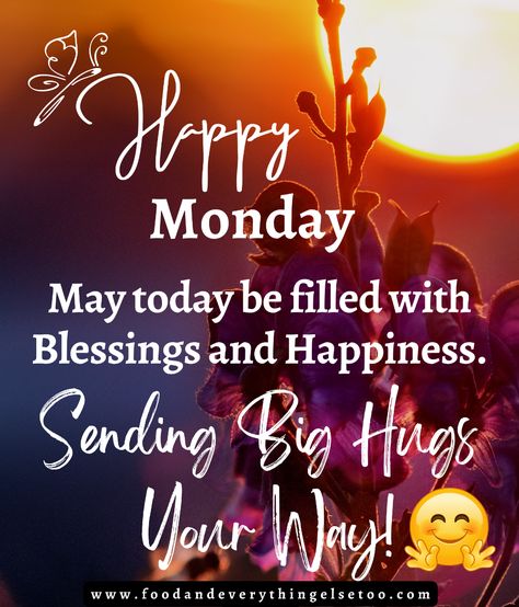 Happy Monday Friend, Sunny Monday Quotes Happy, Monday Hugs Images, Monday Afternoon Quotes, Happy Monday Quotes Inspirational, Good Monday Morning Inspiration, Happy New Week Mondays, New Week Blessings Happy Monday, Happy New Week Quotes