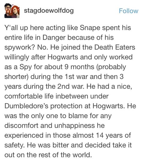 This isn’t the full post, check them out on tumblr. Anti Snape, anti-Snape, anti Severus Snape, anti-Severus Snape, Harry Potter, anti Snily, anti-Snily, hp, Harry Potter tumblr, Snape Hate, Severus Snape hate, the wizarding war Severus Snape Headcanon, Snape Slander, Hp Oc, Harry Potter Oc, Snape Harry Potter, Snape Harry, Hp Harry Potter, Yer A Wizard Harry, Harry Potter Hufflepuff