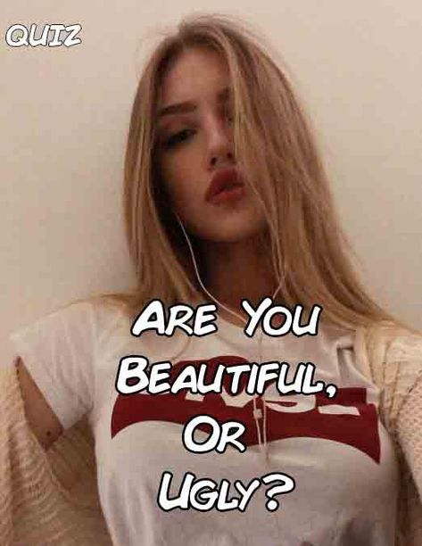 Hot Outfit Women Aesthetic, How To Know If Your Attractive, How Do I Look Pretty, Makeup For Ugly Person, Ugly Blondes, How Pretty Are You, Cute Or Hot Quiz, Ugly Boys Aesthetic, Outfits That Make You Look Attractive