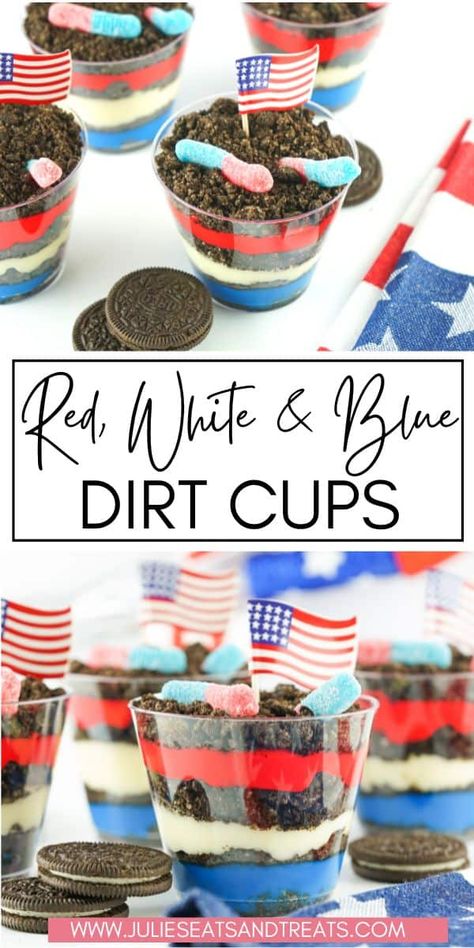 Red White Blue Dirt Cups, Red White And Blue Dirt Cups, Cute 4th Of July Food Ideas, Forth July Food, Dirt Cake 4th Of July, Watermelon 4th Of July Ideas, 4th Or July Desserts, Oreo Fourth Of July Desserts, 4th July Easy Desserts