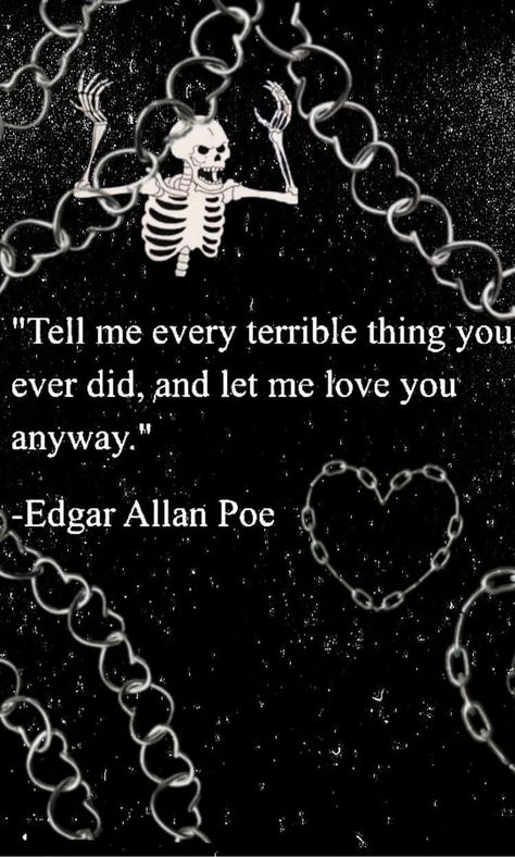 Dark Love Sayings, Morbid Love Quotes, Youre Better Off Without Him, Ying Yang Quotes Relationships, Edgar Allen Poe Romantic Quotes, Dark Love Tattoo Ideas, Edgar Allen Poe Tattoo Quote, Horror Love Quotes, Tattoo Lyrics Meaningful