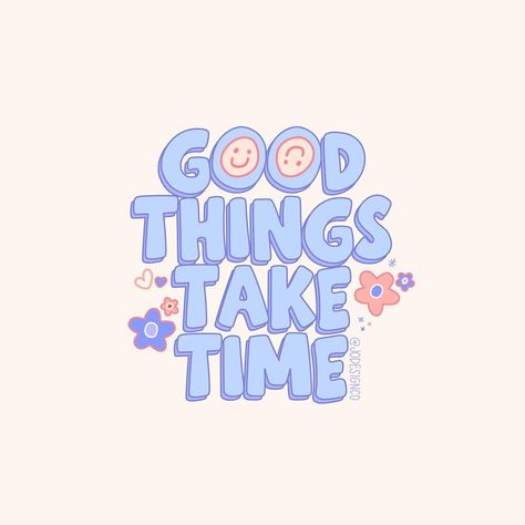 Good Things Take Time Aesthetic, Good Things Take Time Wallpaper, Cute Widget Pictures, Preppy Wallpaper Laptop, Good Thing Takes Time, Cute Affirmations, Time Widget, Doodles Cute, Preppy Quotes