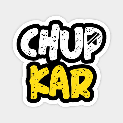 Chup or Chup karo means shut up in Hindi. This is a funny hindi meme or quote that Hindi and Punjabi speakers will appreciate. This is a really good fun gift for talkative Indians. -- Choose from our vast selection of magnets to match with your desired size to make the perfect custom magnet. Pick your favorite: Movies, TV Shows, Art, and so much more! Available in two sizes. Perfect to decorate your fridge, locker, or any magnetic surface with. Swag Quotes, Quote Meme, Childhood Memories Quotes, Funny Compliments, Funny Words To Say, Funky Quotes, Funny Magnets, Cute Laptop Stickers, New T Shirt Design