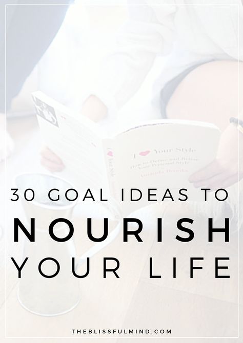 30 Goal Ideas To Nourish Your Mind, Body, and Soul Goal Ideas, Goal Examples, How To Believe, Mind Body And Soul, Nutrition Education, Personal Goals, Mindful Living, Self Care Routine, Body And Soul