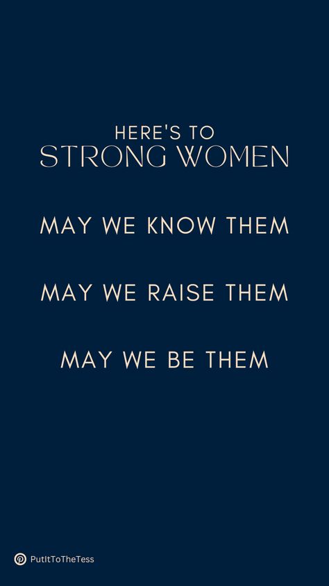 Here's to strong women, may we know them, may we raise them, may we be them quote. #quote #wallpaper #strongwomen #womensday Strong Woman May We Know Them, Here’s To Strong Women Quote, Strong Women May We Know Them, Crown Quotes, Women Quote, Quote Wallpaper, Country Christmas Decorations, Tell The World, Strong Women Quotes