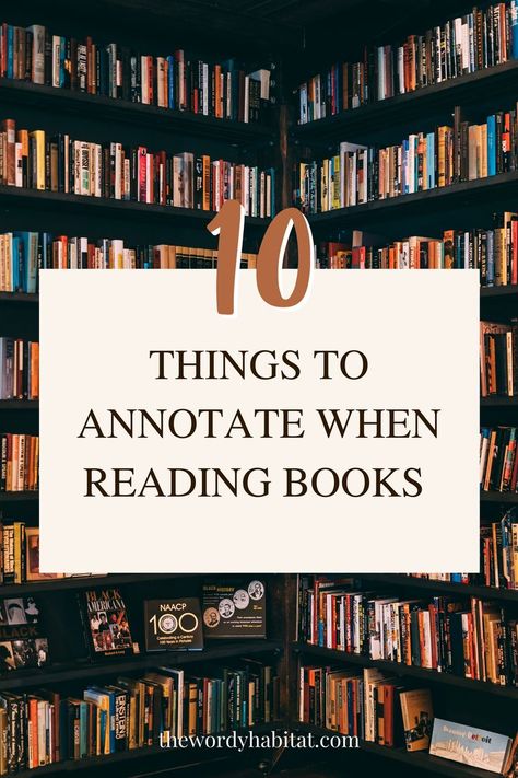 10 Things to Annotate When Reading Books Annotating For Fun, How To Read Self Help Books, Read A Thousand Books And Your Words, Note Taking Books Reading, How To Take Notes From Books, Annotating Books Without Writing In Them, How To Read Literature, How To Read Books Tips, Annotating Categories