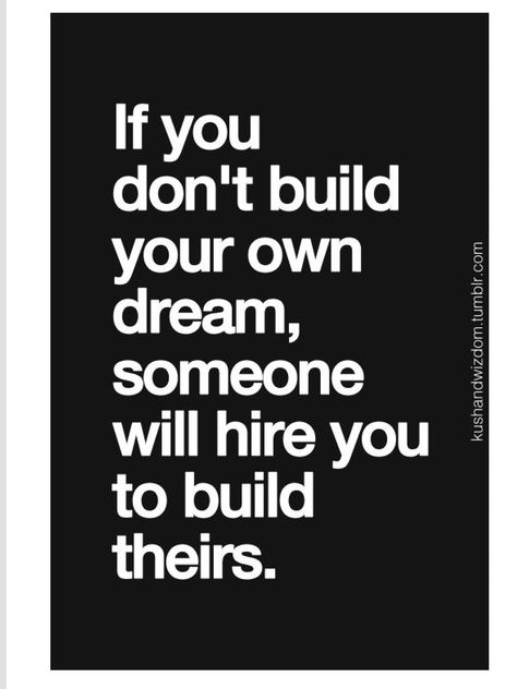 If you don't build your own dream, someone will hire you to build theirs. #entrepreneur #motivation #salessuccess Business Motivation, Robert Kiyosaki, Business Quotes, Spoken Word, Now Quotes, Hillsong United, Quotable Quotes, Wise Quotes, Psychologist