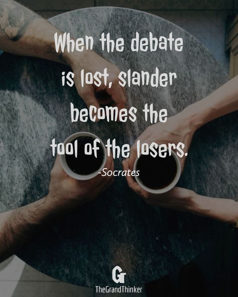 When the debate is lost, slander becomes the tool of the losers. - Socrates Quotes, Film Posters, Thinker Quotes, Socrates Quotes, The Losers, Socrates, Always Remember, Lost, Movie Posters