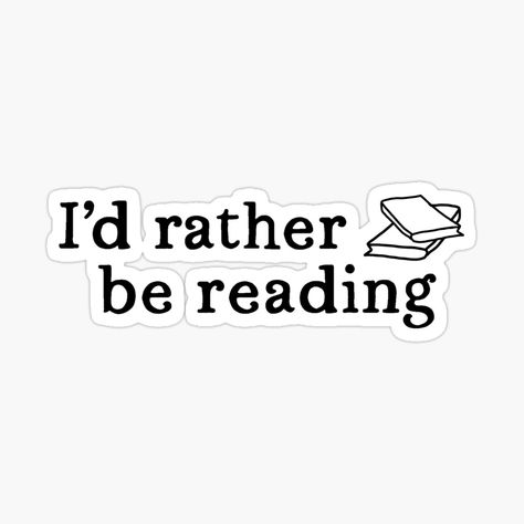 Rather Be Reading, I'd Rather Be Reading, Book Widget, Reader Stickers, Library Drawing, Reading Stickers, Sticker Redbubble, Book Outline, Decal Ideas