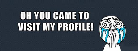 Oh you came to visit my profile.. Funny Profile Pictures Cartoon, Funny Cover Photos Facebook, Funny Cover Photos, Profile Pictures Cartoon, Fb Profile Photo, Facebook Featured Photos, Profile Facebook, Facebook Cover Photos Quotes, Pictures Cartoon