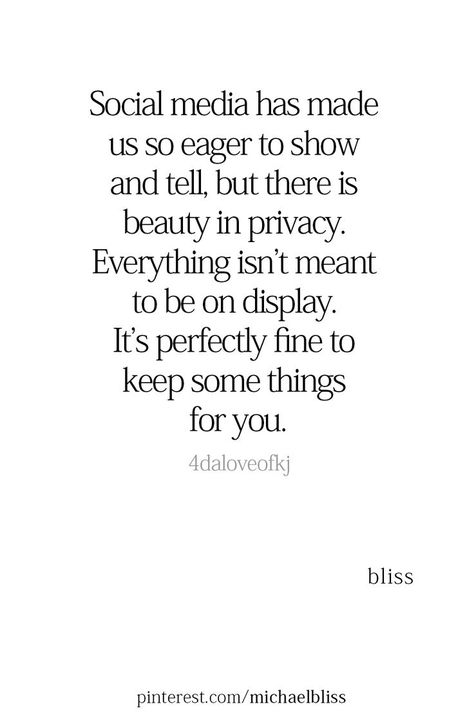 Social Media Show Off Quotes, Dont Talk Too Much Quotes, Unplug From Social Media, Everything That Is Meant For You, Quotes About Privacy Social Media, Spend Time With Yourself Quotes, Rest From Social Media Quotes, Keep Things Private Quotes, Privacy Quotes Social Media