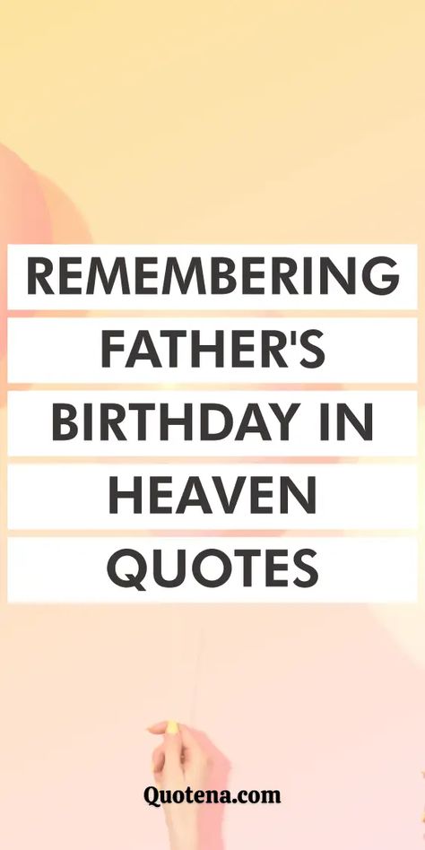 Father Birthday in Heaven Quotes: Celebrate celestial love with these quotes on a father's birthday in heaven. A celestial celebration of love and remembrance. Click on the link to read more. Birthday Wishes For Father In Heaven, Dads Birthday In Heaven Quotes, Heaven Birthday Quotes, Birthdays In Heaven, Heavenly Birthday Quotes, Dad In Heaven Birthday, First Birthday In Heaven, Happy Birthday To Father, Happy Birthday Dad In Heaven