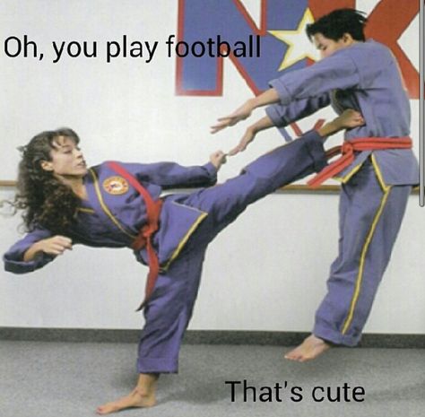 Oh, you play football. That's cute Taekwondo Quotes, Martial Arts Humor, Karate Quotes, Jiu Jitsu Memes, Taekwondo Girl, Martial Arts Quotes, Shotokan Karate, Karate Martial Arts, Female Martial Artists