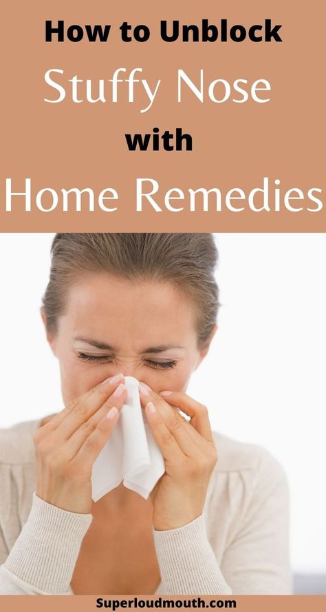 How to unblock your Stuffy Nose with Home remedies Stuff Nose Remedies, How To Unblock Nose, Clear Stuffy Nose, Congestion Remedies, Remedy For Sinus Congestion, Home Remedies For Sinus, Stuffy Nose Remedy, Best Cough Remedy, Home Remedy For Cough