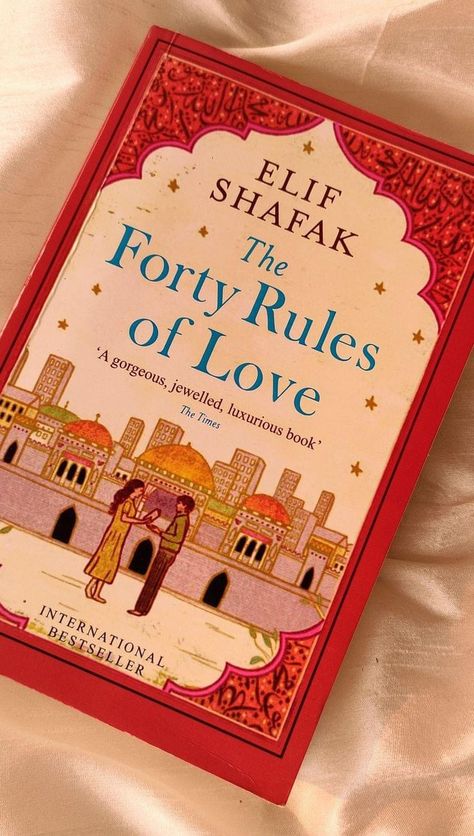 The 40 Rules Of Love, Forty Rules Of Love Book Aesthetic, 40 Rules Of Love Book, Elif Shafak Books, 40 Rules Of Love Quotes, Forty Rules Of Love Book, Forty Rules Of Love Quotes, Rumi And Shams, 40 Rules Of Love