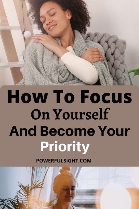 How To Give Yourself Attention, How To Focus On Yourself After A Breakup, How To Focus On Myself, How To Focus On Yourself, How To Forget Someone, Self Focus, Self Goal, Give Me Attention, How To Focus