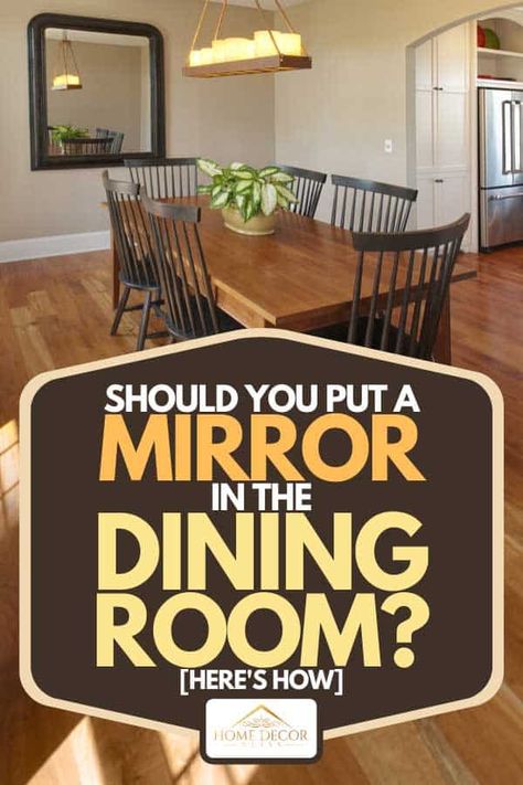 Should You Put A Mirror In The Dining Room? [Here's How] - Home Decor Bliss Mirror Buffet Decor, Mirrors Over Buffet In Dining Room, Decorating A Buffet In Dining Room, Small Dining Room Mirror, Wall Mirror Ideas Dining Room, Mirror Wall Dining, Mirrors In Dining Room Wall, Mirror Wall Decor Dining Room, Dining Room Mirror Ideas Wall Decor