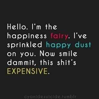 Hello, I am the Happiness Fairy... Sister Quotes, Cheer Up Quotes Funny, Cheer Up Funny, Happy Quotes Funny, Cheer Up Quotes, Cheer Someone Up, Cheer Quotes, Up Quotes, Cheer You Up