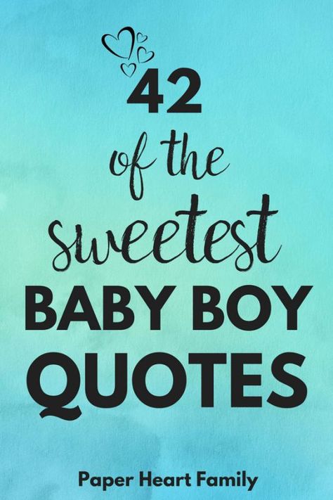 Whether you are expecting, you have a newborn, or you are giving congratulations, this collection of the best baby boy quotes and sayings will be sure to express perfectly the love that you feel for your son or will be the perfect sentiment for a card. #quotes #babyboy #baby Unborn Baby Quotes, 1st Birthday Quotes, Boy Mom Quotes, New Baby Quotes, Congratulations Quotes, Boys Decal, Newborn Quotes, Baby Boy Quotes