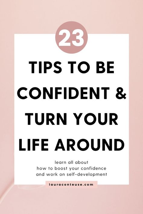 a pin for a blog post that talks about 23 Tips to Be Confident & How To Boost Your Confidence Confidence Building Exercises, Confidence Building Activities, Confidence Man, Improve Self Confidence, Improve Confidence, Building Self Confidence, Turn Your Life Around, Self Confidence Quotes, Find Quotes