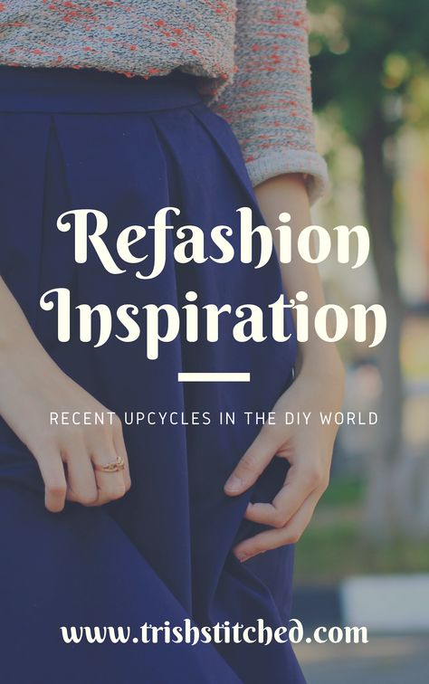 Recent Refashions in the DIY world to get you inspired to upcycle your clothes! Upcycling, Diy Clothing Upgrades, Pants Refashion Upcycle, Clothing Makeovers Ideas, Clothing Upcycle Diy Refashioning, Remake Old Clothes, Mens Shirt Upcycle Woman, Refashioning Clothes Diy, How To Upcycle Clothes Diy Fashion