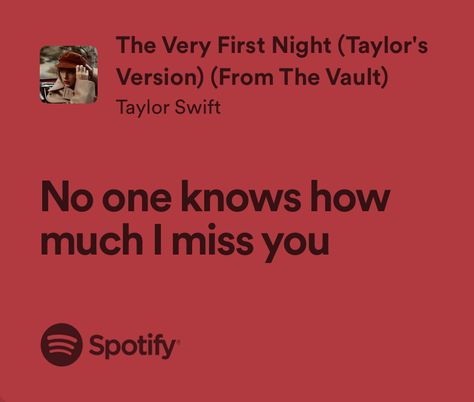 Taylor Swift Lyrics The Very First Night, Taylor Swift The Very First Night, I Miss You In Taylor Swift Lyrics, The Very First Night Taylor Swift Lyrics, The Very First Night Taylor Swift, Taylor Swift Breakup Lyrics, Relatable Taylor Swift Lyrics, Taylor Swift Breakup, Breakup Lyrics