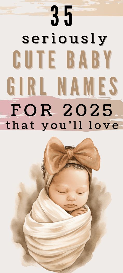 Seriously cute baby girl names for the upcoming year 2025. 35 of the cutest names for girls you'll love. Girl names list, girl names 2025, new baby names list, cute names 2025 Creative Girl Names, Modern Girl Names, Made Up Names, Best Baby Girl Names, Country Baby Girl Names, Baby Girls Names, Preppy Baby Girl, Sweet Baby Girl Names, Girl Names List