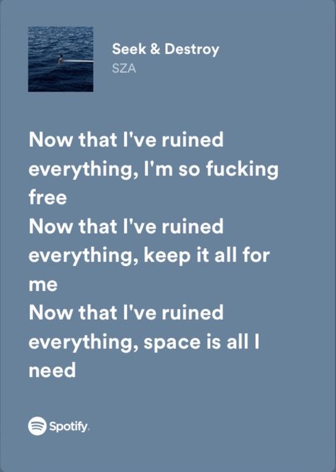 Seek And Destroy Sza Lyrics, Leigh Core, Sza Spotify Lyrics, Sza Spotify, Seek And Destroy, Just Hold Me, Spotify Lyrics, Cosmic Horror, Just Pretend