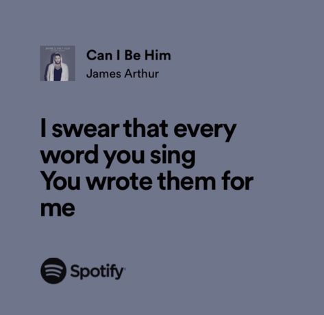 can i be him?-james arthur Can I Be Him James Arthur Lyrics, Can I Be Him James Arthur Spotify, James Arthur Quotes, James Author Singer, James Arthur Lyrics, Can I Be Him, James Arthur Songs, Lyric Aesthetic, Black Francis