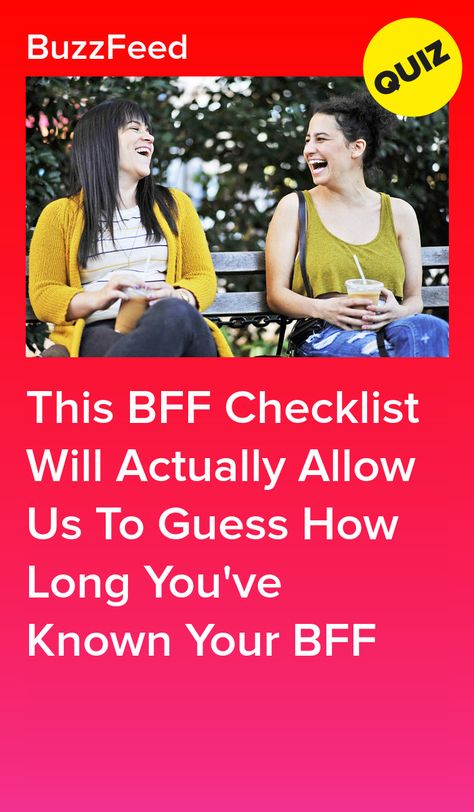 Bff Checklist, Buzzfeed Checklist Quiz, Bff Quizzes, Bff Test, Bff Quiz, Personality Quizzes Buzzfeed, Bff Quizes, How Old Am I, Quizzes Buzzfeed