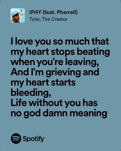 Ifhy Tyler The Creator, Tyler The Creator Songs, Tyler The Creator Lyrics, Meaningful Lyrics, Song Lyric Quotes, Doing Me Quotes, Music Quotes Lyrics, Favorite Lyrics, Hashtag Relatable