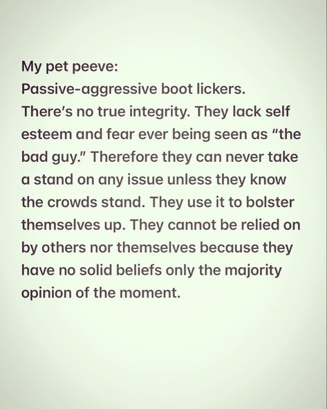 Passive aggression is low self esteem that often appears as high self esteem. But thats the point. Passive People Quotes, Passive Aggressive Comments, Passive Aggressive People Quotes, Passive Aggressive Friends, Passive Agressive Friendship, Quotes About Passive Aggressive People, Passive Quotes, Passive Aggressive Behavior Quotes, What Is Passive Aggressive