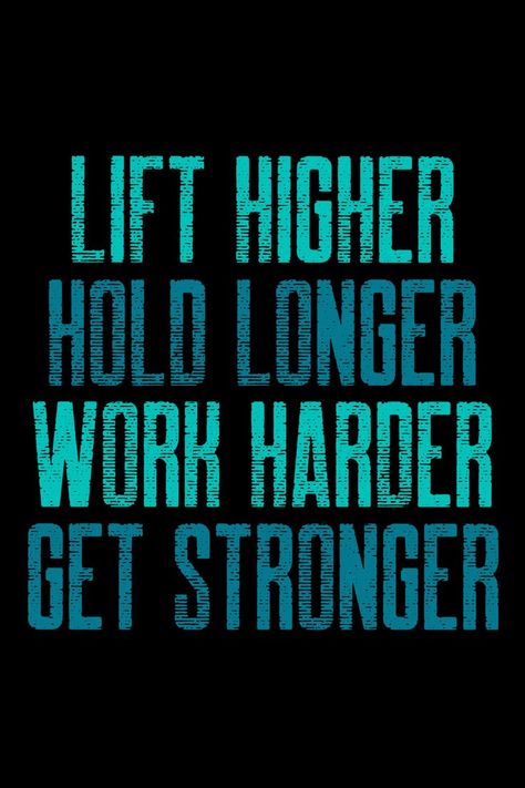 Lift higher. Hold longer. Work harder. Get stronger. The ultimate workout motivation, fitness inspiration, gym quote. Neon blue colors, grunge text. Seeing Results Fitness Quotes, Get Moving Quotes Fitness, Fitness Journey Quotes Motivation, Quotes For Sports Motivation, Workout Motivated Quotes, Fitness Inspirational Motivation, Sport Motivation Quotes, Gym Quotes For Women, Workout Motivation Quotes Inspiration