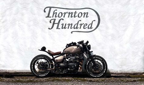 HOME - Thornton Hundred Motorcycles Custom Bikes, Thorton Hundred Motorcycle, Thornton Hundred Motorcycles, Cafe Racer Style, Cars Luxury, Custom Bike, Biker Life, Sports Cars Luxury, Please Do