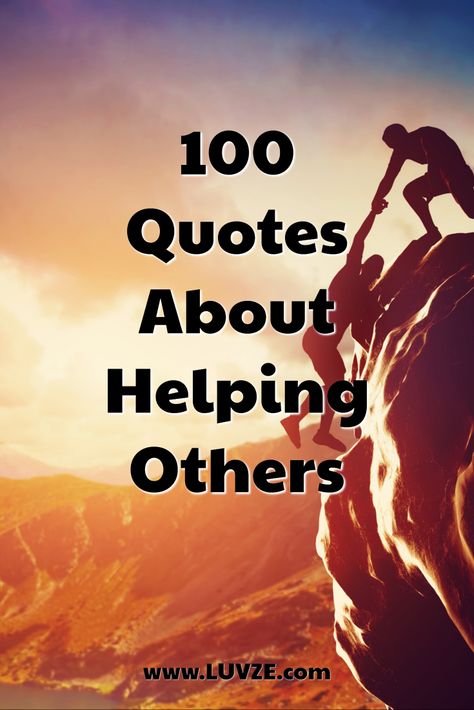 Are you looking for the best quotes about helping others? Look no further. Here are top 100 inspirational helping others quotes. Quotes About Hands Inspirational, Quotes About Doing Things For Others, Hype Her Up Quotes, Being Homeless Quotes, Quotes About Service To Others, Always Helping Others Quotes, Quotes About Supporting Others, Service Quotes Inspirational, Quotes About Helping People