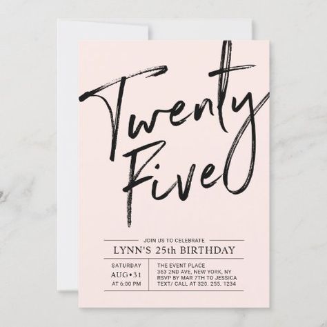 $2.85 - Twenty Five | Modern Pink 25th Birthday Party - chic, modern, typography, adult birthday party, milestone birthdays, pink, black, 25th birthday, twenty five, 25th birthday party invitation 25th Birthday Invite, Pink 25th Birthday, 25 Birthday Invitations, 25 Birthday Theme, 25th Birthday Invitation, Twenty Birthday, 25th Birthday Ideas For Her, 25th Birthday Party, 25th Bday