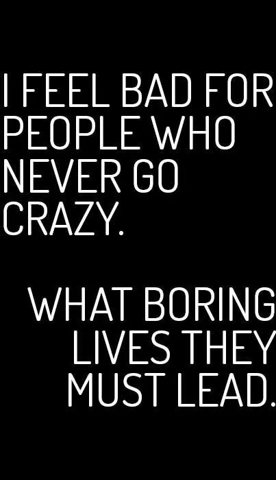 Truth. Normal people are so boring! Boring People Quotes, Boring Quotes, Alpha Male Quotes, Two Word Quotes, Bored Quotes, Boring People, I Feel Bad, Boring Life, Evil People