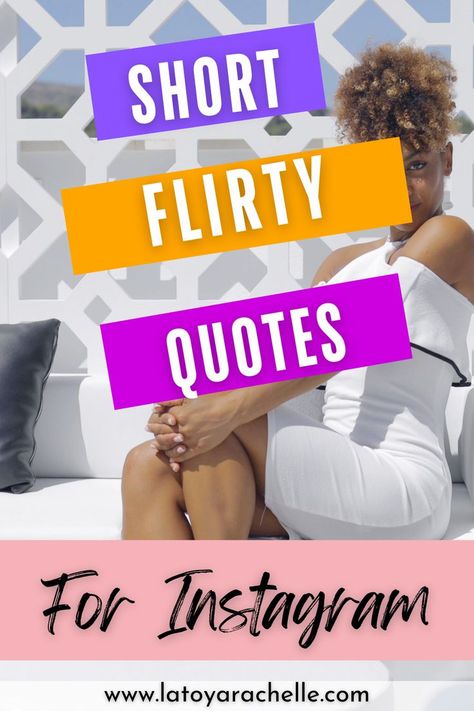 Pinterest pin promoting short flirty quotes for Instagram. The image features a woman with curly hair sitting on a white couch, partially obscured by colorful text boxes reading "SHORT FLIRTY QUOTES." The bottom text reads "For Instagram" with the website "www.latoyarachelle.com" below. Short Flirty Captions, Instagram Captions Flirty, Captions For Pictures Of Yourself Cute, Flirty Captions For Instagram, Captions Flirty, Flirty Instagram Captions, Short Sassy Quotes, Sassy Quotes For Selfies, Sassy Quotes For Instagram